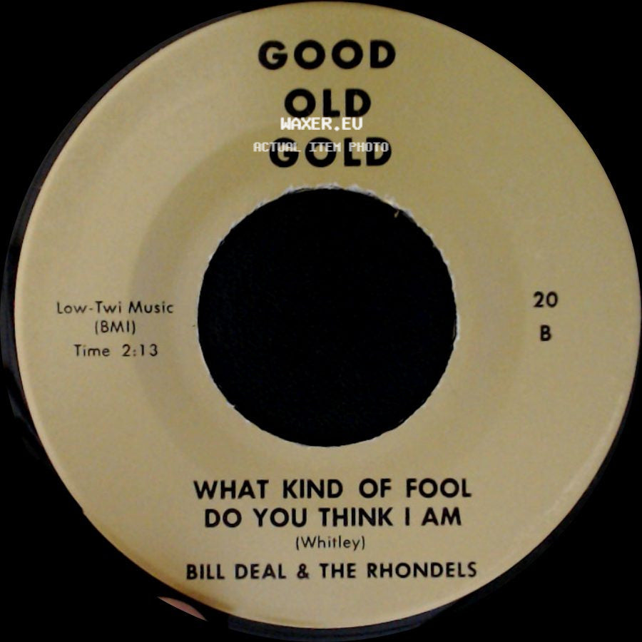 Bill Deal & The Rhondels - What Kind Of Fool Do You Think I Am / I've Been Hurt side A
