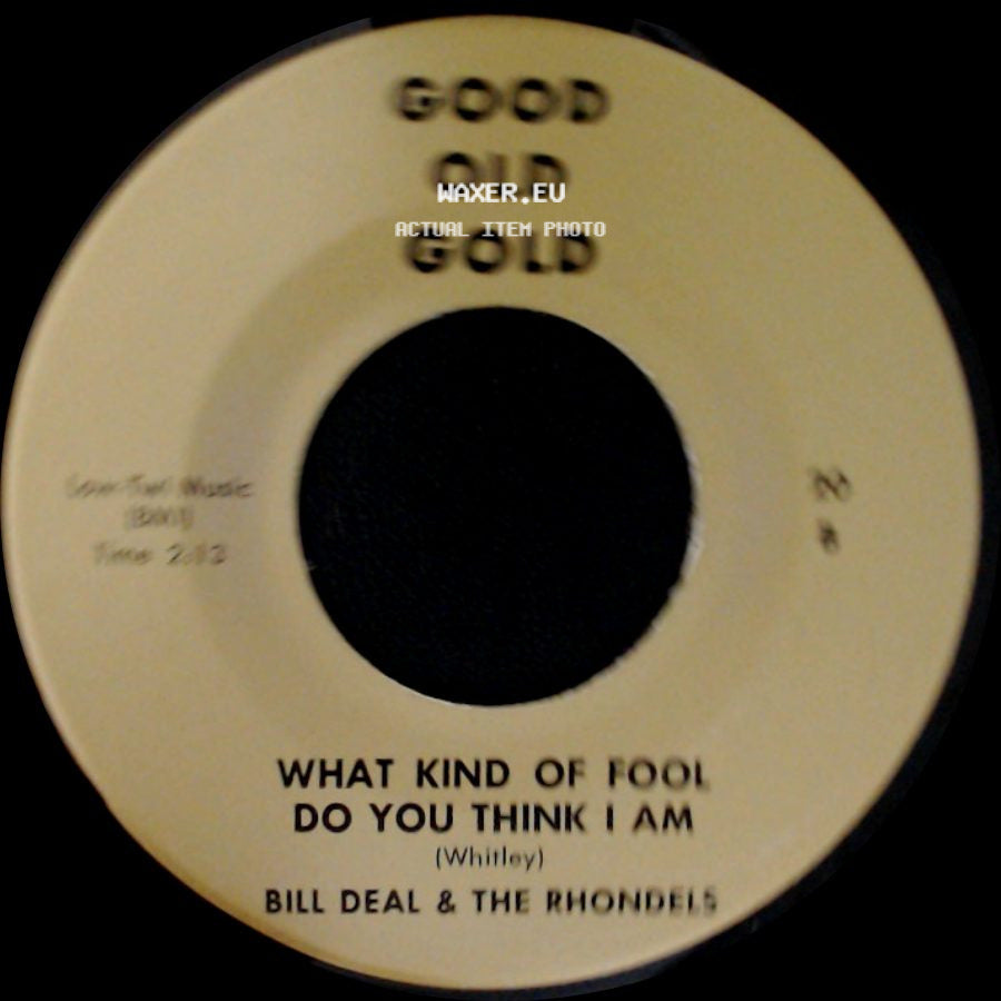 Bill Deal & The Rhondels - What Kind Of Fool Do You Think I Am / I've Been Hurt side A