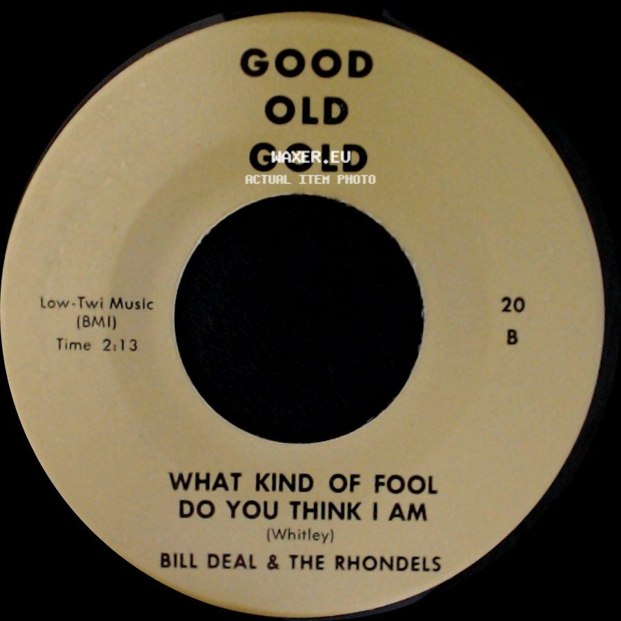 Bill Deal & The Rhondels - What Kind Of Fool Do You Think I Am / I've Been Hurt side A