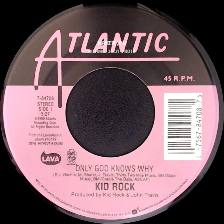 Kid Rock - Only God Knows Why / American Bad Ass side A
