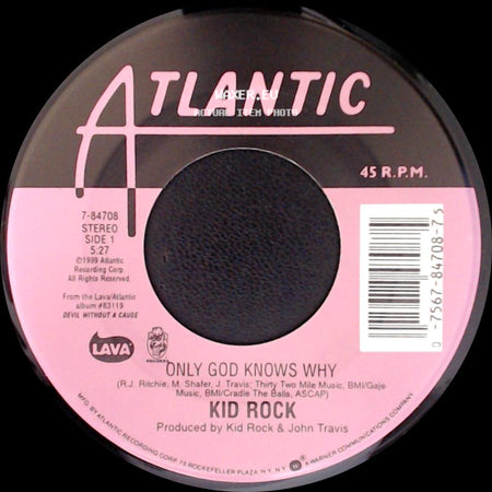 Kid Rock - Only God Knows Why / American Bad Ass side A