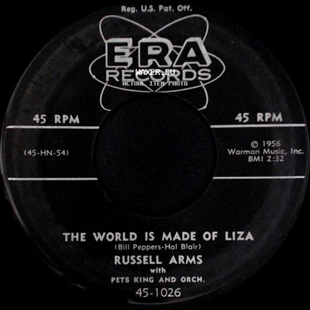 Russell Arms / Russell Arms With Pete King And Orch. - The World Is Made Of Liza / Cinco Robles (Five Oaks) side A