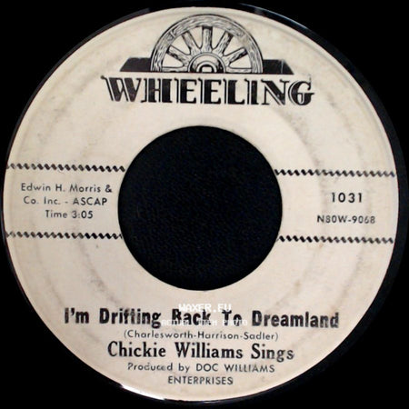 Chickie Williams Sings / Chickie Williams - When I'm Gone You'll Soon Forget / I'm Drifting Back To Dreamland side B