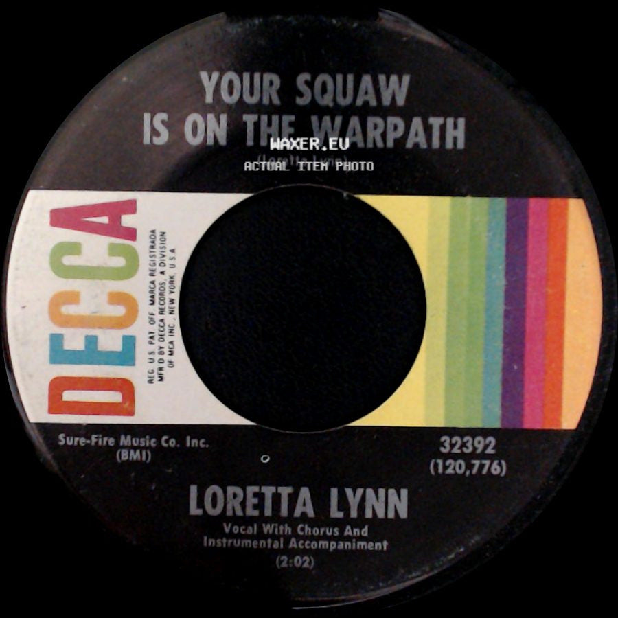 Loretta Lynn - Your Squaw Is On The Warpath / Let Me Go, You're Hurtin' Me side A