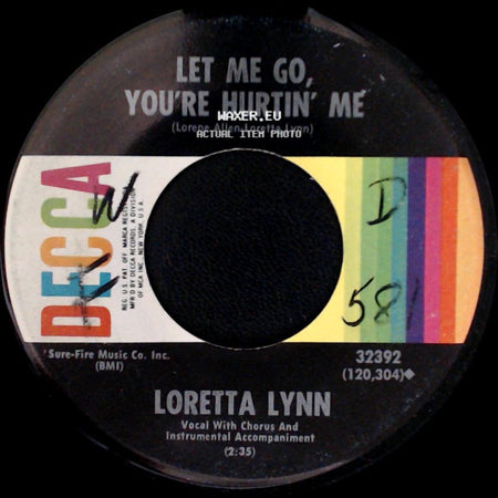 Loretta Lynn - Your Squaw Is On The Warpath / Let Me Go, You're Hurtin' Me side B