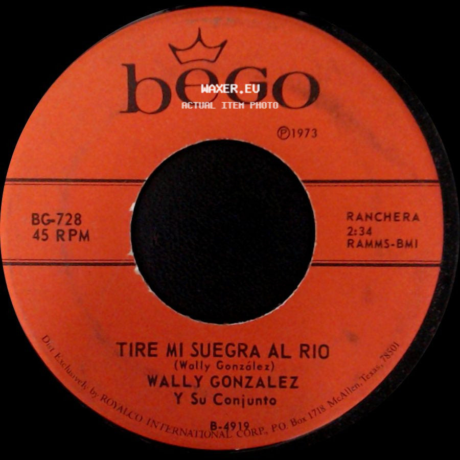 Wally Gonzalez Y Su Conjunto - Tire Mi Suegra Al Rio / El Roba Viejas side A