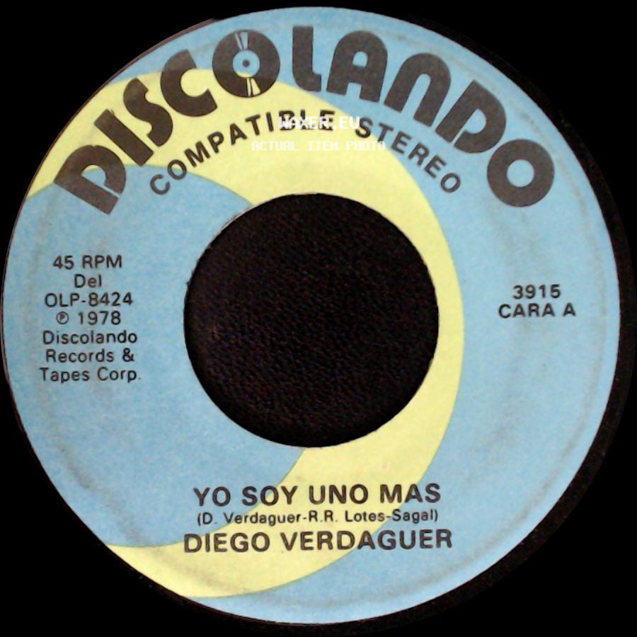 Diego Verdaguer - Yo Soy Uno Mas / Mama, Ven A Sentarte Aqui side A
