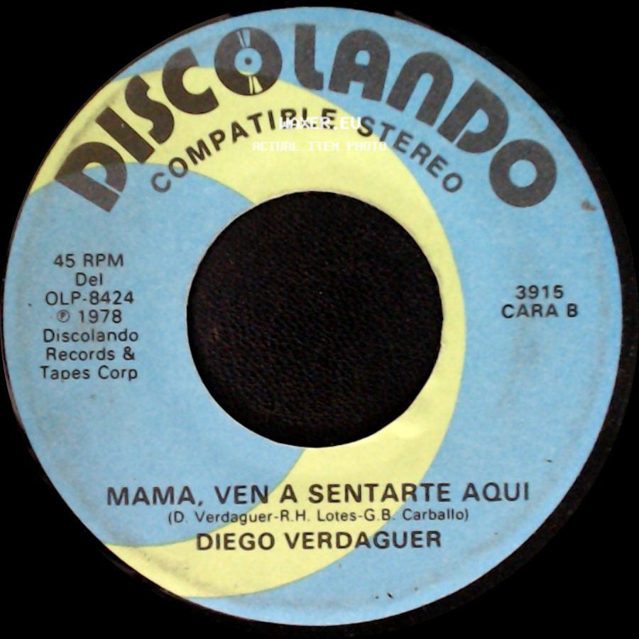 Diego Verdaguer - Yo Soy Uno Mas / Mama, Ven A Sentarte Aqui side B
