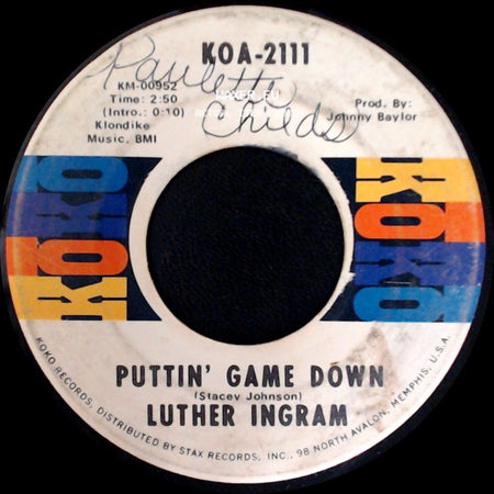 Luther Ingram - Puttin' Game Down / (If Loving You Is Wrong) I Don't Want To Be Right side A