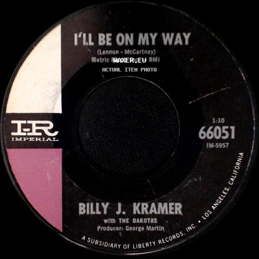 Billy J. Kramer With The Dakotas / Billy J. Kramer - I'll Be On My Way / I'll Be On My Way side B
