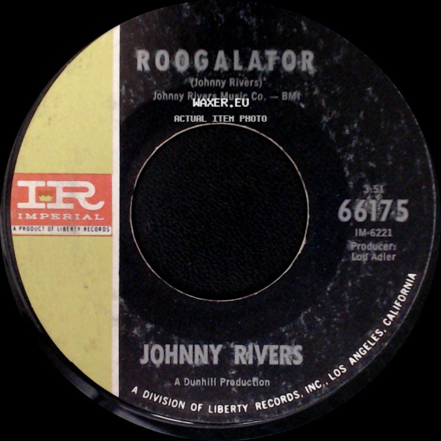 Johnny Rivers - Roogalator / Muddy Water (I Washed My Hands In) side A