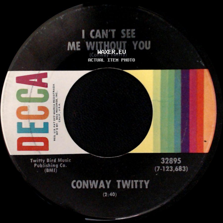 Conway Twitty - I Didn't Lose Her (I Threw Her Away) / I Can't See Me Without You side B
