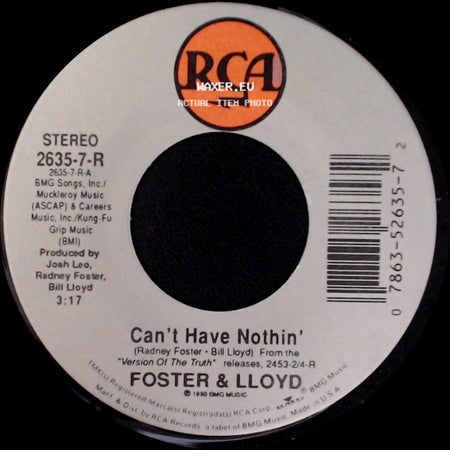 Foster & Lloyd - Can't Have Nothin' / Workin' On Me side A