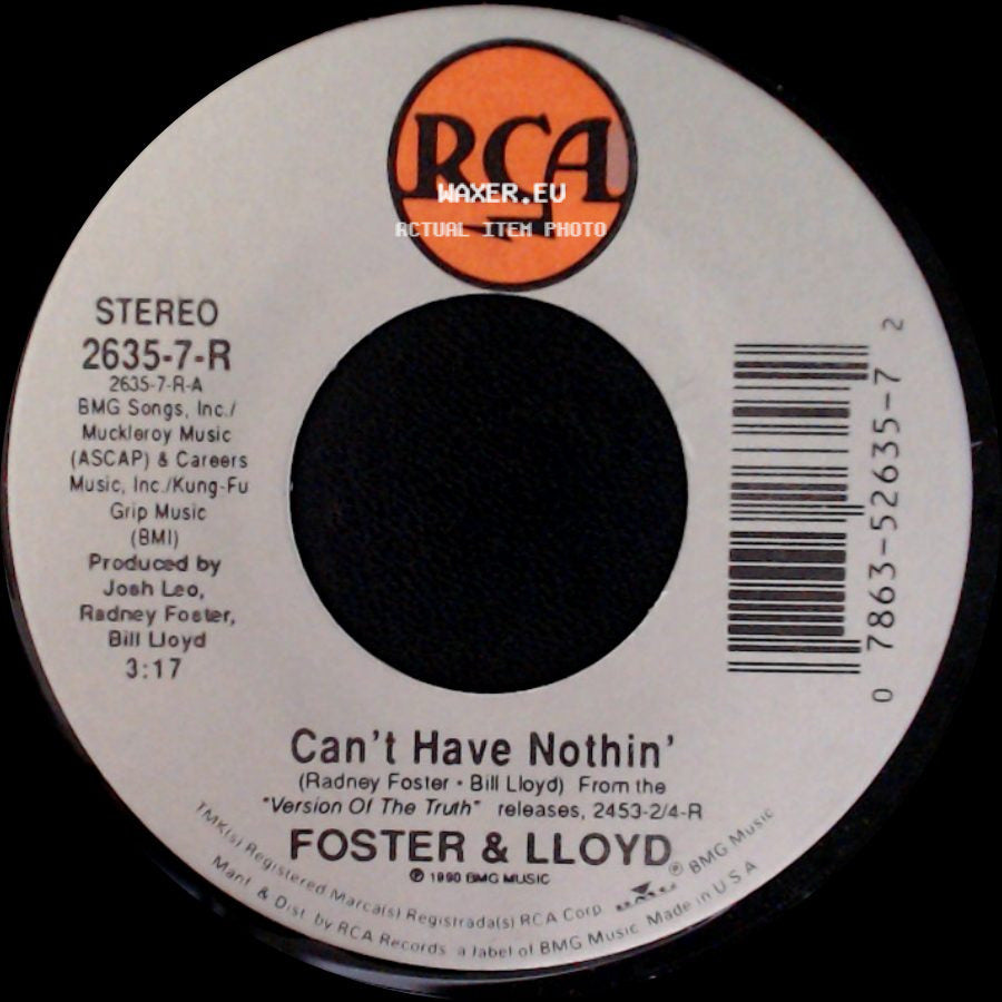 Foster & Lloyd - Can't Have Nothin' / Workin' On Me side A
