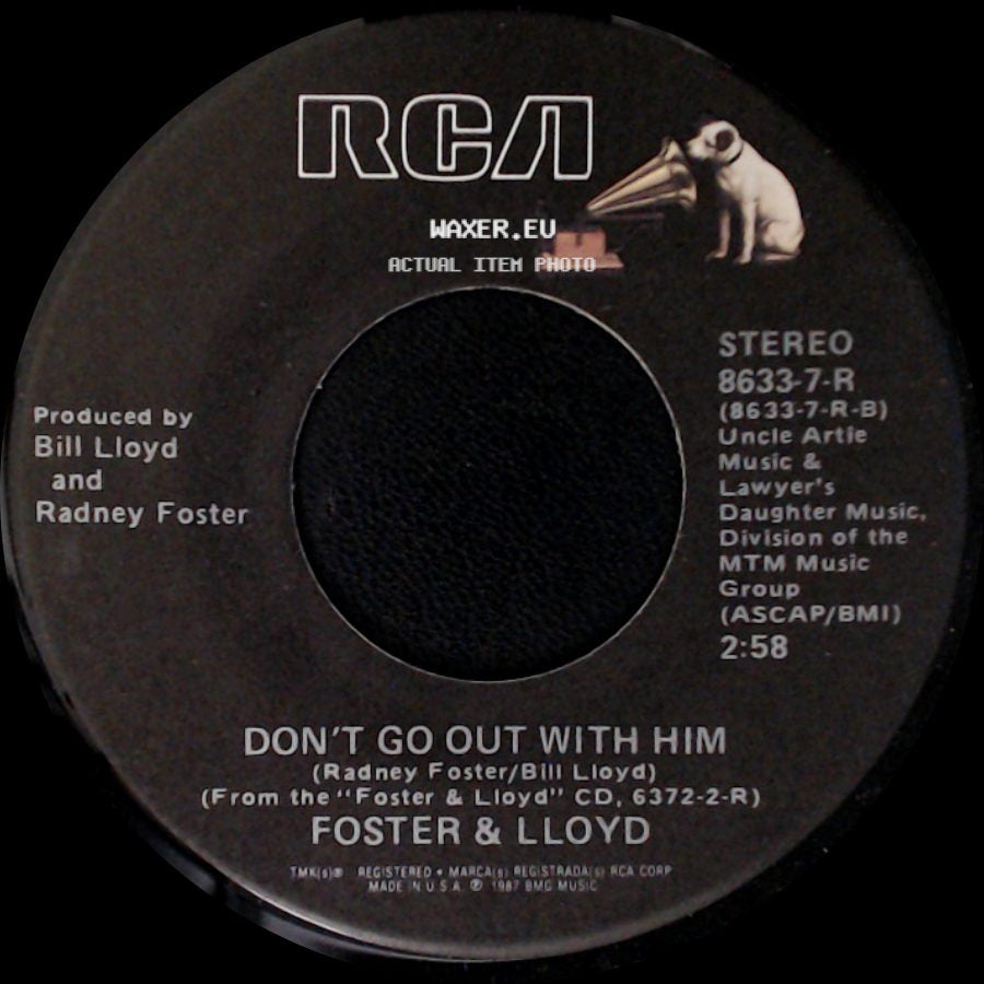 Foster & Lloyd - Don't Go Out With Him / What Do You Want From Me This Time side A