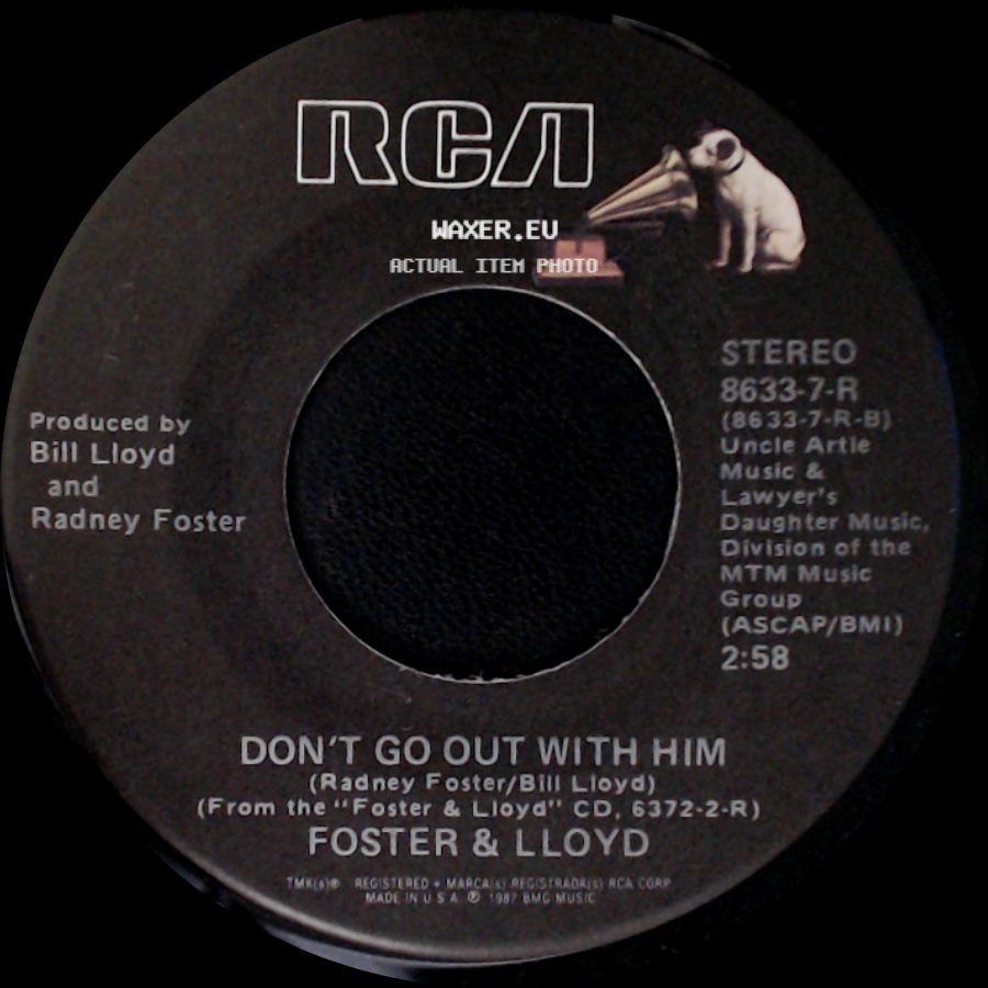 Foster & Lloyd - What Do You Want From Me This Time / Don't Go Out With Him side B