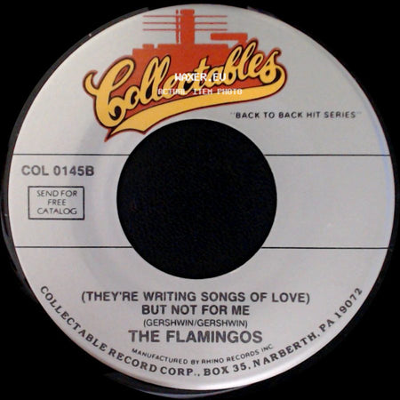 The Flamingos - (They're Writing Songs Of Love) But Not For Me / Mio Amore side A