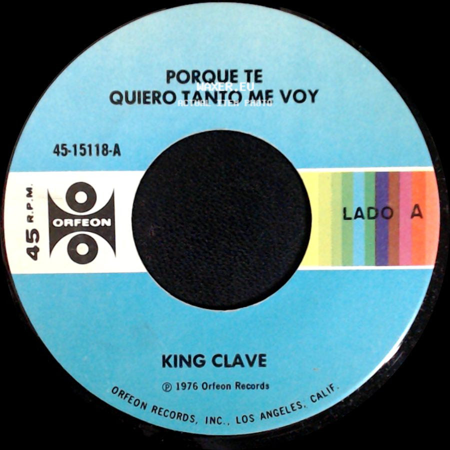 King Clave - Porque Te Quiero Tanto Me Voy / Ya Te Deje Partir side A