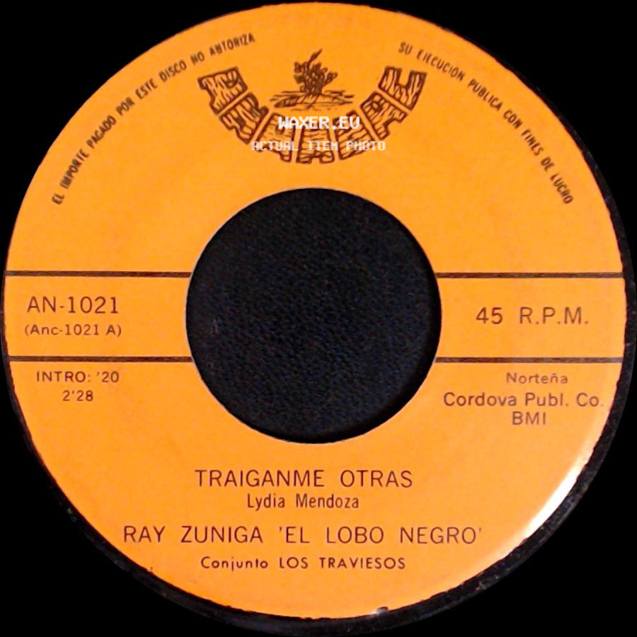 Ray Zuniga 'el Lobo Negro' / Ray Zuniga 'el Lobo Negro' Conjunto Los Traviesos - Traiganme Otras / Visito Estos Barrios side A