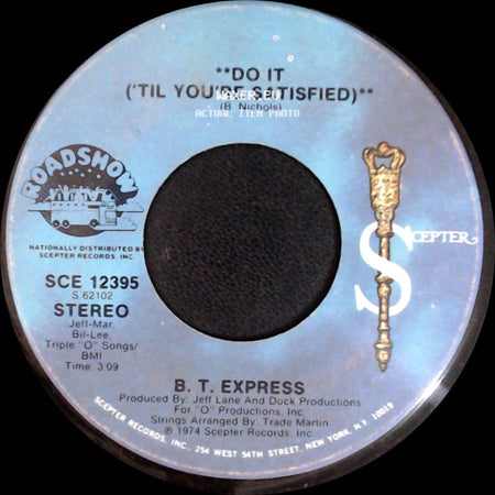 B. T. Express - Do It ('til You're Satisfied) / Do It ('til You're Satisfied) side A