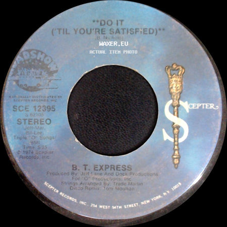 B. T. Express - Do It ('til You're Satisfied) / Do It ('til You're Satisfied) side B