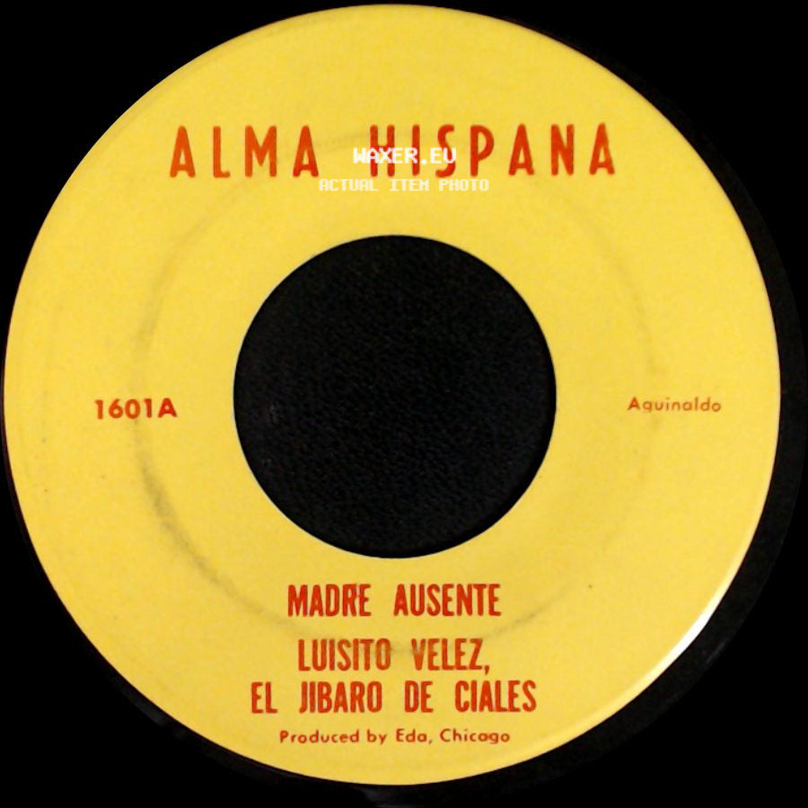 Luisito Velez, El Jibaro De Ciales - Madre Ausente / Sobre De Una Fuente side A