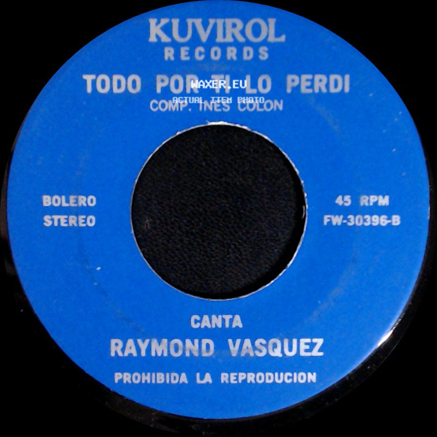 Raymond Vasquez - El Hijo Maldito / Todo Por Ti Lo Perdi side B