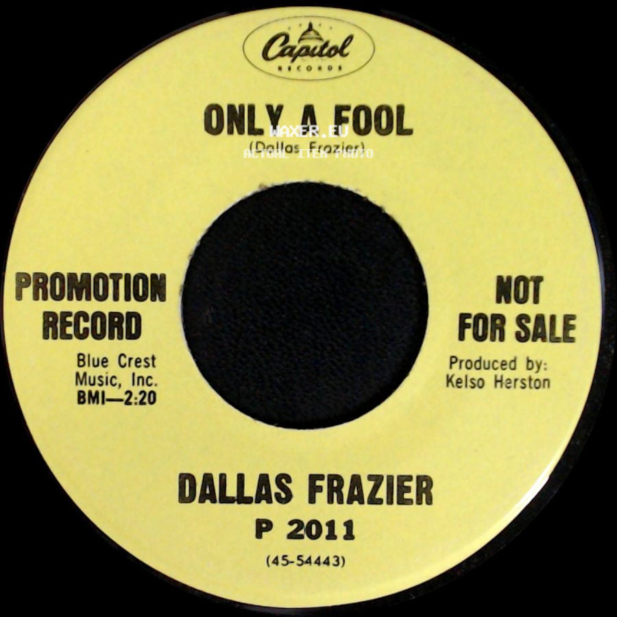 Dallas Frazier - Only A Fool / Everybody Oughta Sing A Song side A