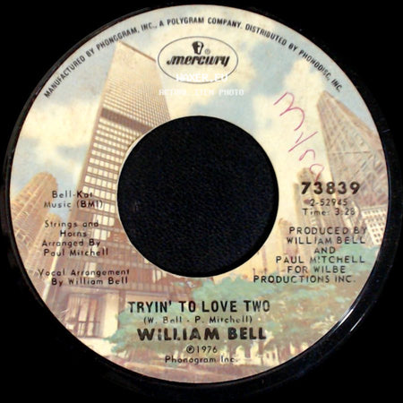 William Bell - Tryin' To Love Two / If Sex Was All We Had side A