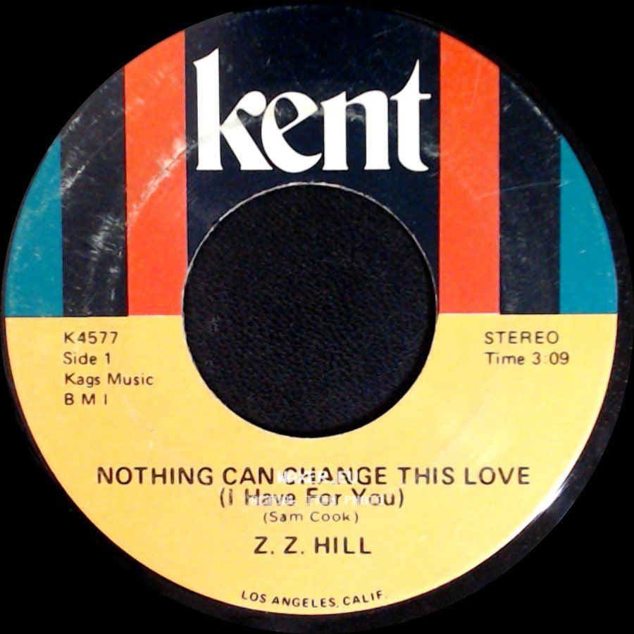 Z. Z. Hill - Nothing Can Change This Love (I Have For You) / Everybody Has To Cry side A