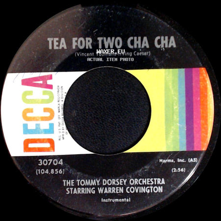 The Tommy Dorsey Orchestra Starring Warren Covington - My Baby Just Cares For Me / Tea For Two Cha Cha side B