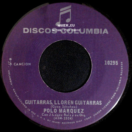 Polo Marquez - Guitarras, Lloren Guitarras / Mas De Ti side A