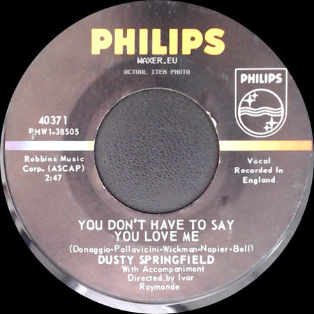 Dusty Springfield - You Don't Have To Say You Love Me / Little By Little side A