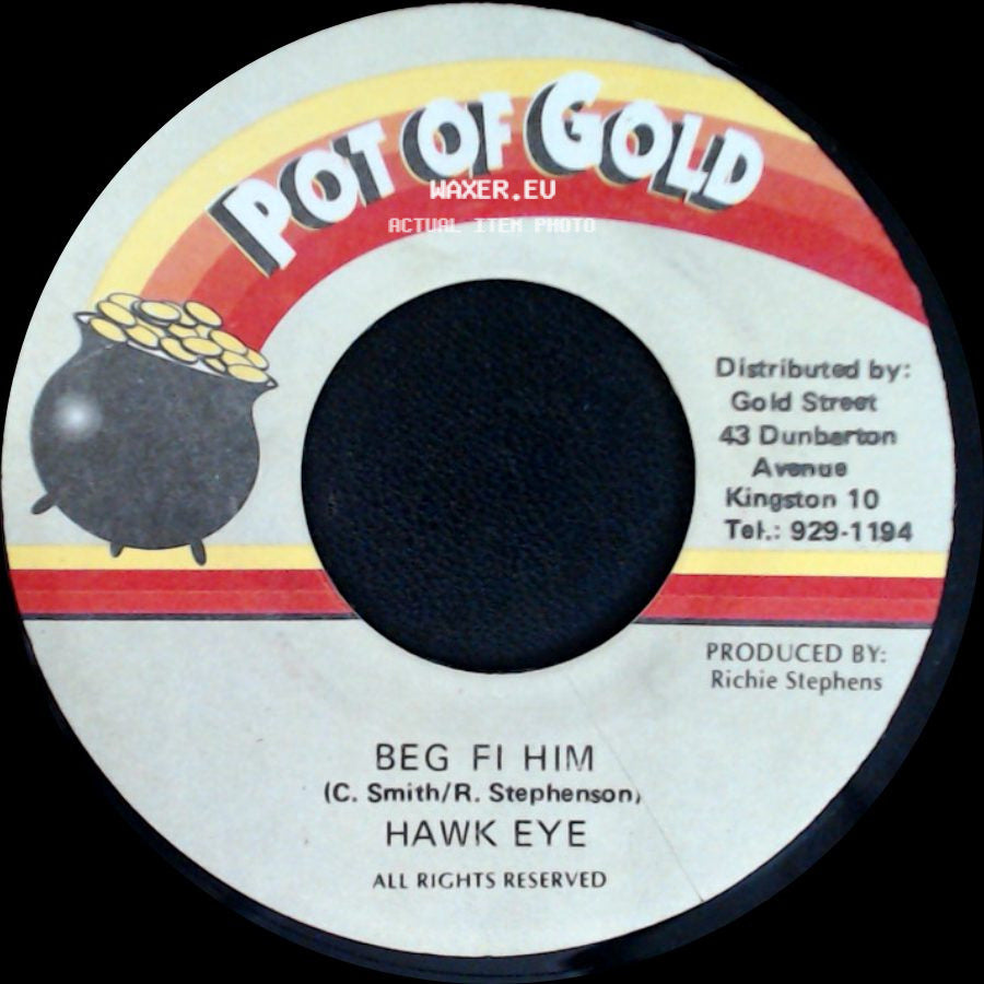 Hawk Eye / Steelie/Cleevie/Richie Stephens - Beg Fi Him / Winner side A