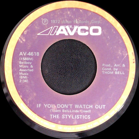 The Stylistics - You'll Never Get To Heaven (If You Break My Heart) / If You Don't Watch Out side B