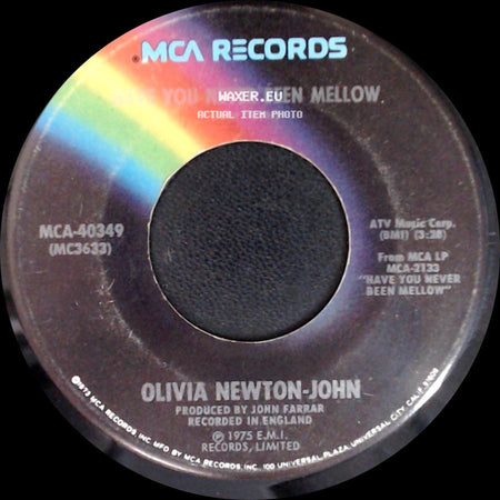 Olivia Newton-John - Have You Never Been Mellow / Water Under The Bridge side A