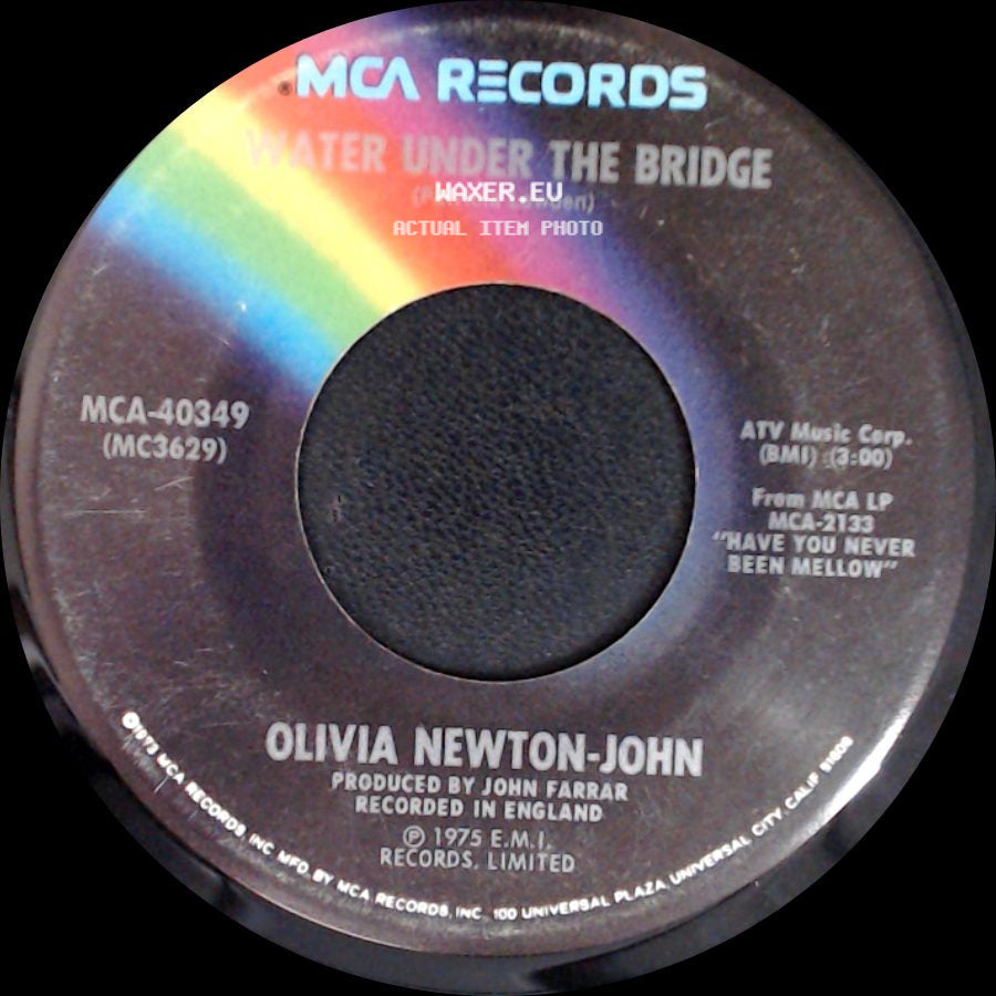 Olivia Newton-John - Have You Never Been Mellow / Water Under The Bridge side B