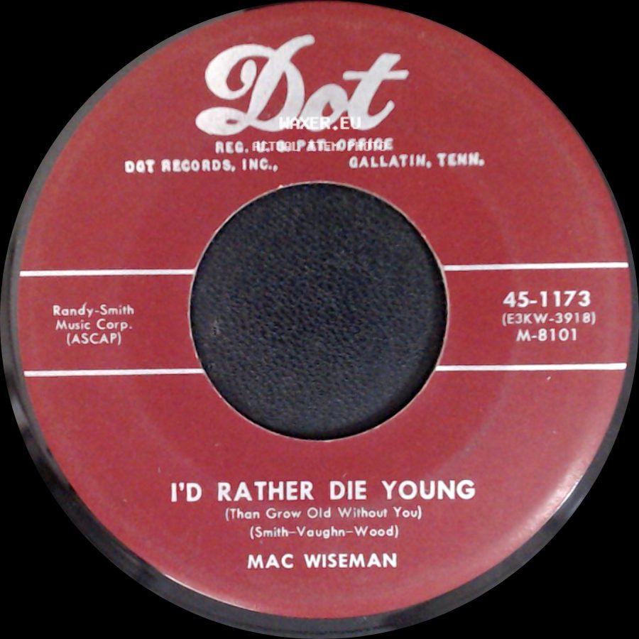 Mac Wiseman / The Hilltoppers - I'd Rather Die Young (Than Grow Old Without You) / P. S. I Love You side A