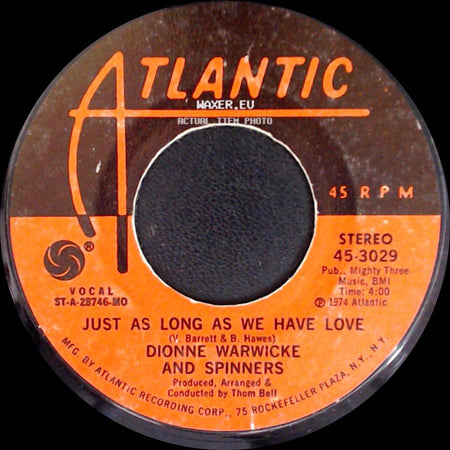 Dionne Warwicke And Spinners - Just As Long As We Have Love / Then Came You side A