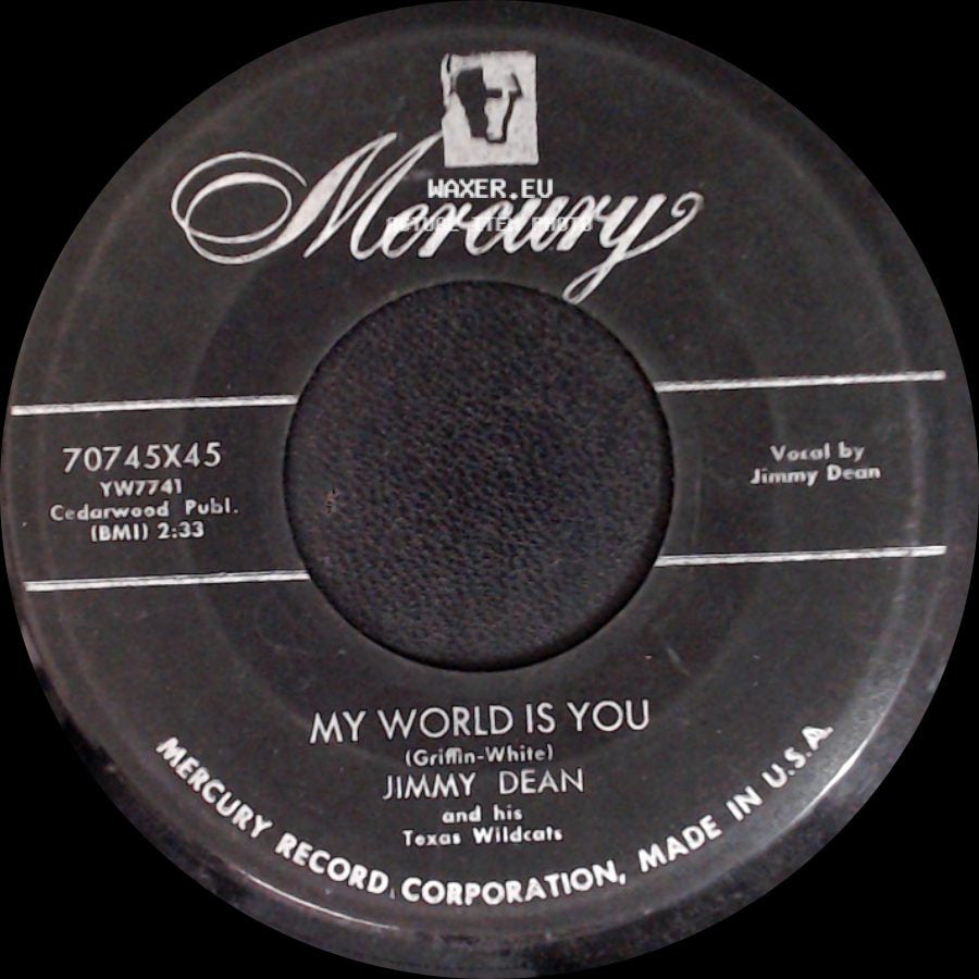 Jimmy Dean / Jimmy Dean And His Texas Wildcats - My World Is You / Find 'em, Fool 'em, And Leave 'em Alone side A