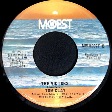 Tom Clay - The Victors / What The World Needs Now Is Love side A