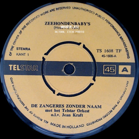 Zeehondenbaby's / De Zangeres Zonder Naam Met Het Telstar Orkest O.L.V. Jean Kraft - De Zangeres Zonder Naam / Op Het Duin Zat Een Knaapje Te Wenen ! (Bow. V. Acker) side A