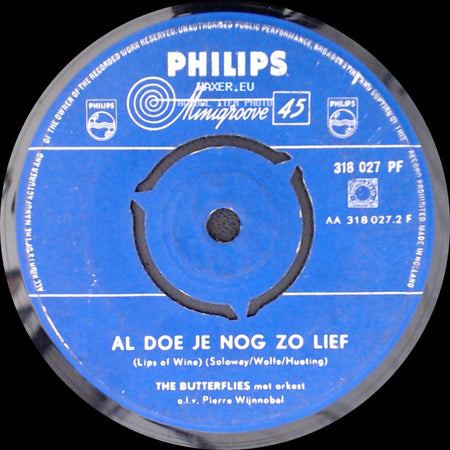 The Butterflies Met Orkest O.L.V. Pierre Wijnnebel / The Butterflies - Al Doe Je Nog Zo Lief / Willem, Word Wakker (Wake Up Little Susie) side A