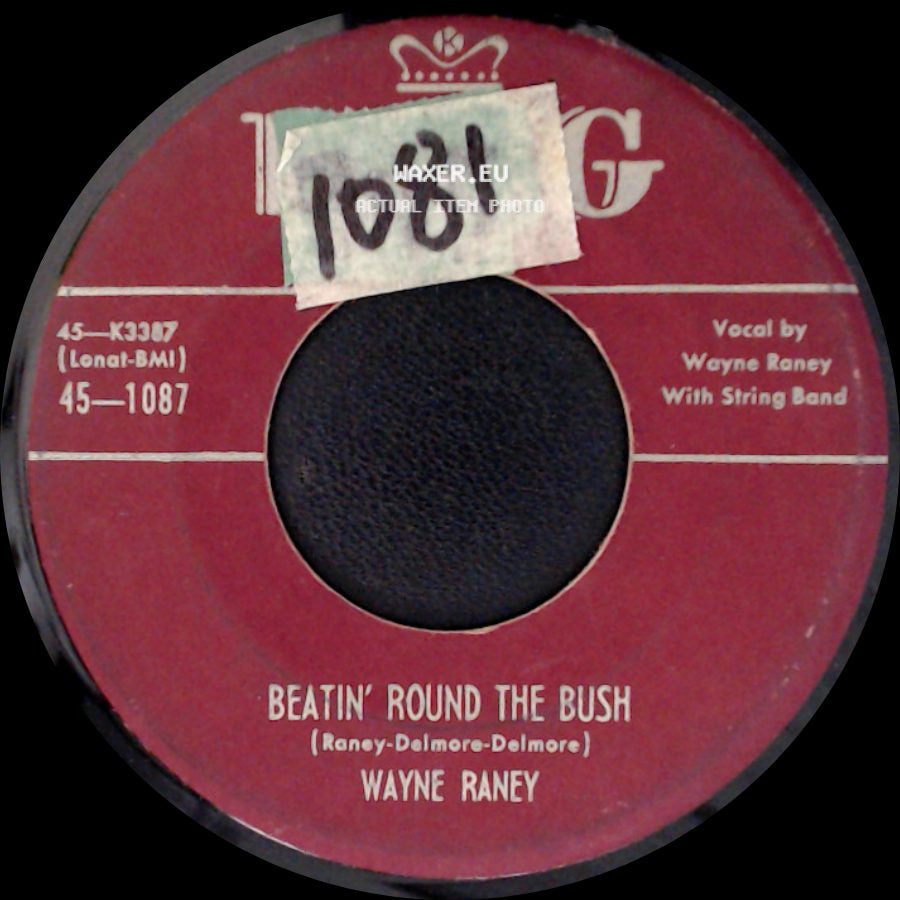 Wayne Raney - I'm Really Needin' You / Beatin' Round The Bush side B