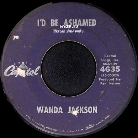 Wanda Jackson - In The Middle Of A Heartache / I'd Be Ashamed side B