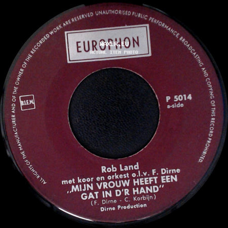Rob Land - Mijn Vrouw Heeft Een Gat In D'r Hand / Kaas Uit Het Vuistje side A