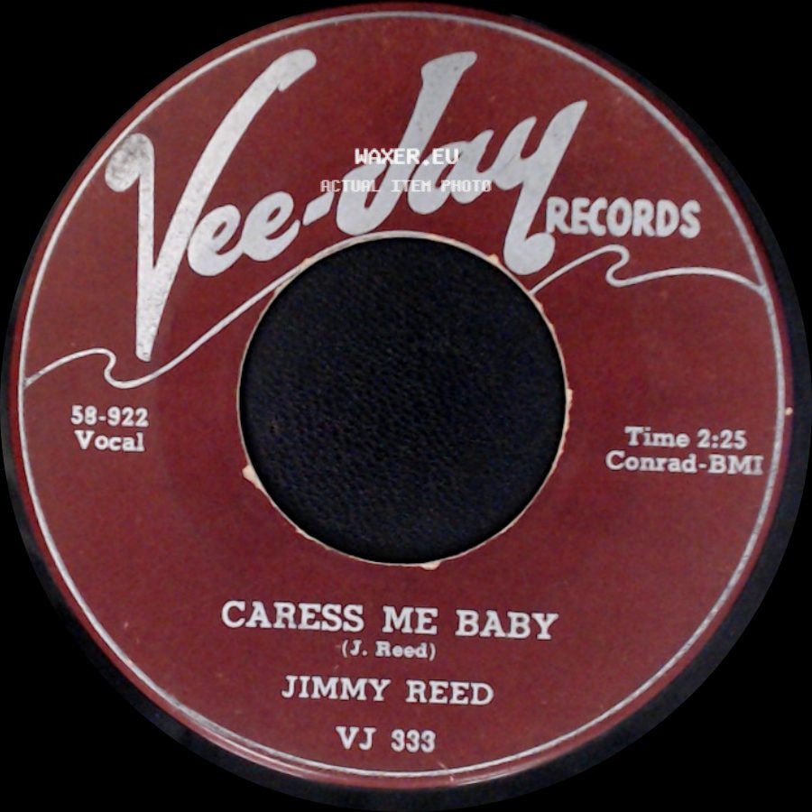 Jimmy Reed - Caress Me Baby / Baby What You Want Me To Do side A