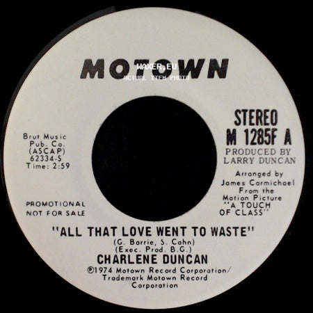 Charlene Duncan - All That Love Went To Waste / All That Love Went To Waste side A