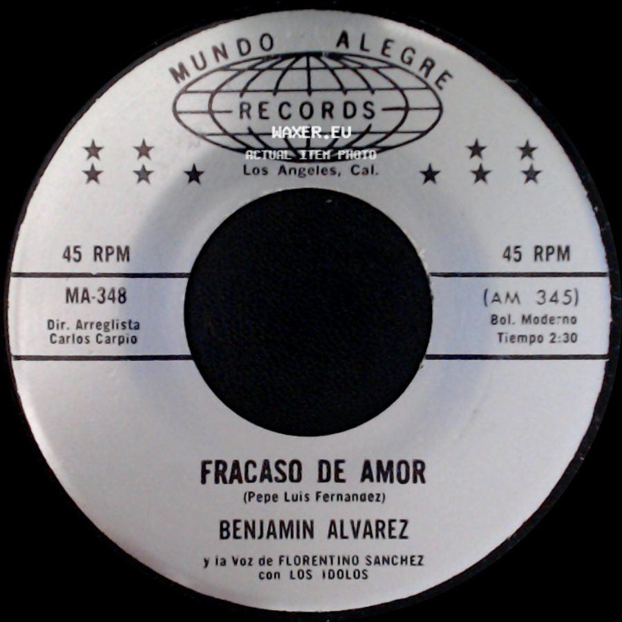 Benjamin Alvarez / Benjamin Alvarez Y La Voz De Florentino Sanchez Con Los Idolos - Fracaso De Amor / Yo Tengo La Culpa side A