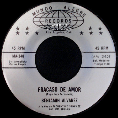 Benjamin Alvarez / Benjamin Alvarez Y La Voz De Florentino Sanchez Con Los Idolos - Fracaso De Amor / Yo Tengo La Culpa side A